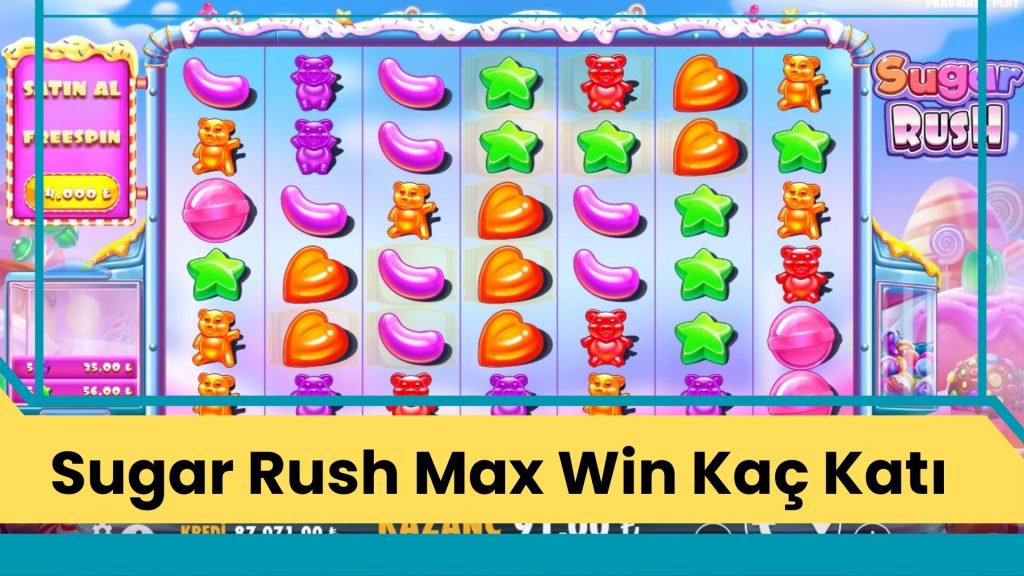 Sugar Rush Max Win Kaç Katı